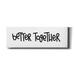 Epic Graffiti 'Better Together' by Jaxn Blvd, Gic Trinx 'Better Together' By Jaxn Blvd, Giclee Canvas Wall Art Canvas in White | Wayfair