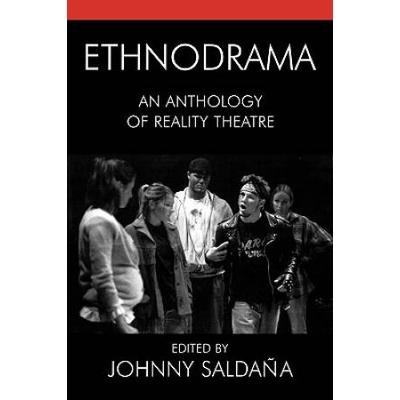 Ethnodrama: An Anthology Of Reality Theatre