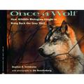 Pre-Owned Once a Wolf: How Wildlife Biologists Fought to Bring Back the Gray Wolf (Hardcover 9780395898277) by Stephen Swinburne Jim Brandenburg