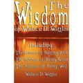 Pre-Owned The Wisdom of Wallace D. Wattles - Including: The Science of Getting Rich The Science of Being Great The Science of Being Well Hardcover 9562913929 9789562913928 Wallace D. Wattles