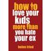 Pre-Owned How to Love Your Kids More Than You Hate Your Ex (Hardcover 9781578265169) by Helen Fried