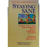 Pre-Owned Staying Sane: When You Care for Someone With Chronic Illness Paperback Melvin I. Pohl J. Kay Deniston