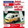 VW Camping-Bus selbstgebaut. Typ 2 ab Juli 1979 / Jetzt helfe ich mir selbst Bd.122 - Dieter Korp