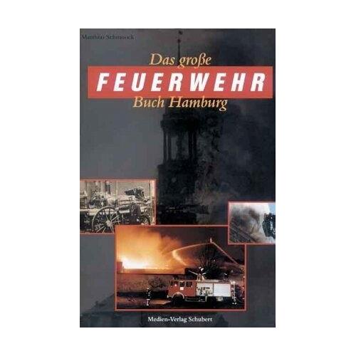 Das große Feuerwehr Buch Hamburg – Matthias Schmoock