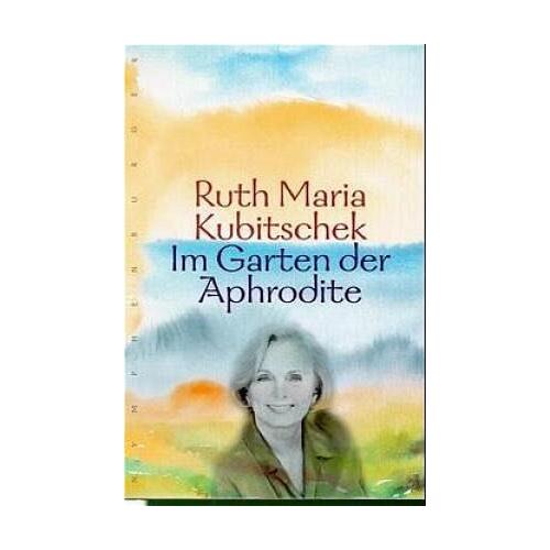 Im Garten der Aphrodite – Ruth M Kubitschek