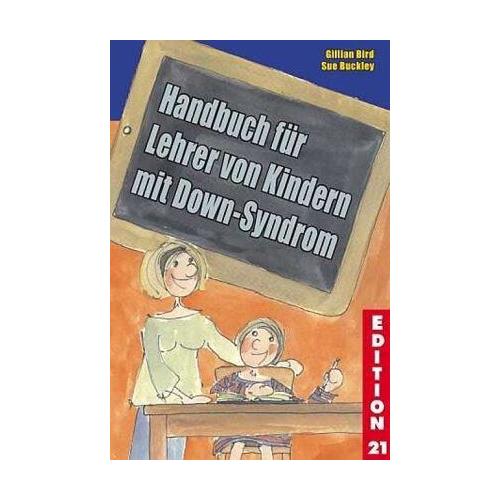 Handbuch für Lehrer von Kindern mit Down-Syndrom – Gillian Bird, Sue Buckley
