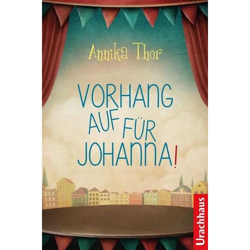 Vorhang auf für Johanna! – Annika Thor