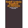 Rundfunk als Hörkunst - Rudolf Arnheim