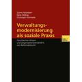 Verwaltungsmodernisierung als soziale Praxis - Sünne Andresen, Irene Dölling, Christoph Kimmerle