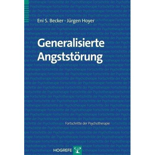 Generalisierte Angststörung – Eni S. Becker, Jürgen Hoyer