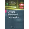 Creating Web-Based Laboratories - C.C. Ko, Ben M. Chen, Jian-Ping Chen