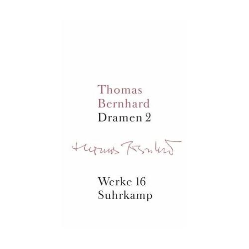 Dramen / Werke 16, Tl.2 – Thomas Bernhard, Thomas Bernhard