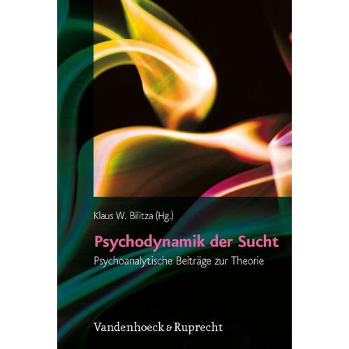 Psychodynamik der Sucht – Klaus W. (Hrsg.) Bilitza