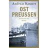 Ostpreußen - Andreas Kossert