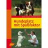 Hundeplatz mit Spaßfaktor - Irene Kunze, Erhard Royke