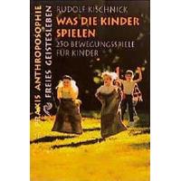 Was die Kinder spielen - Rudolf Kischnick