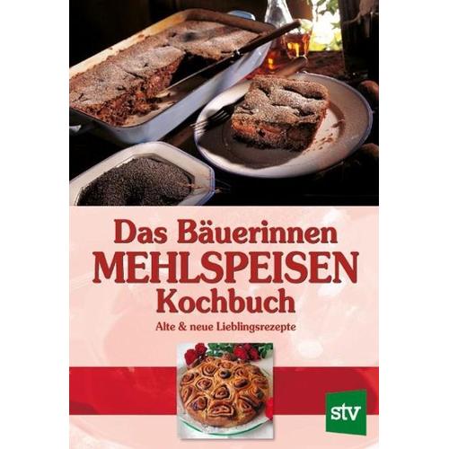 Das Bäuerinnen Mehlspeisen Kochbuch