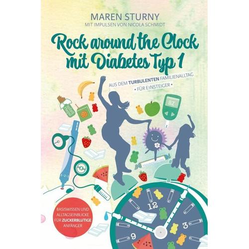 Rock around the Clock mit Diabetes Typ 1 – Für Einsteiger – Maren Sturny