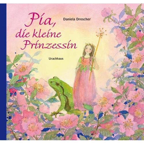 Pia, die kleine Prinzessin – Daniela Drescher