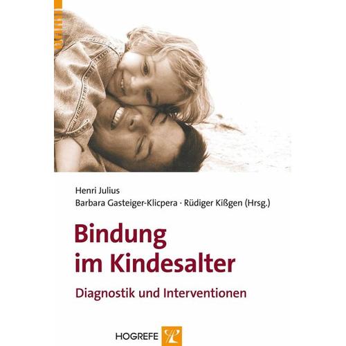Bindung im Kindesalter – Barbara Herausgegeben:Gasteiger-Klicpera, Rüdiger Kißgen, Henri Julius