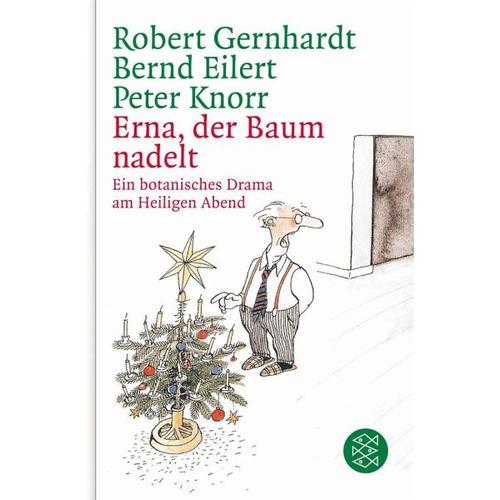 Erna, der Baum nadelt! – Peter Knorr, Robert Gernhardt, Bernd Eilert