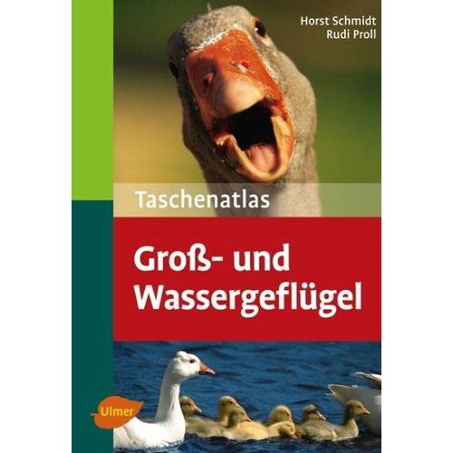 Taschenatlas Groß- und Wassergeflügel - Horst Schmidt, Rudi Proll