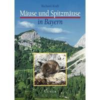 Mäuse und Spitzmäuse in Bayern - Richard Kraft