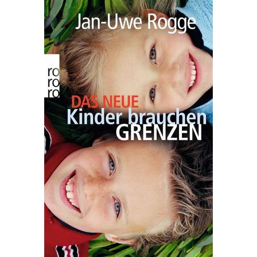 Das neue Kinder brauchen Grenzen – Jan-Uwe Rogge