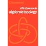 A First Course in Algebraic Topology - Czes Kosniowski