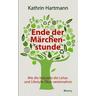 Ende der Märchenstunde - Kathrin Hartmann