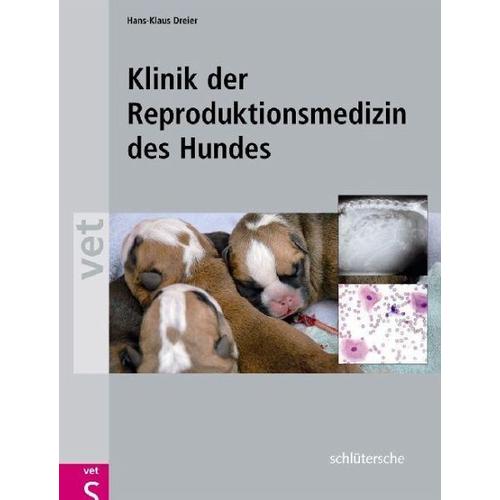 Klinik der Reproduktionsmedizin des Hundes – Hans-Klaus Dreier