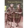 Marthe und Mathilde - Pascale Hugues