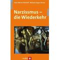 Narzissmus - die Wiederkehr - Hans-Werner Bierhoff, Michael J. Herner