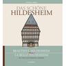 Das schöne Hildesheim / Beautiful Hildesheim / La belle Hildesheim - Hartmut Häger