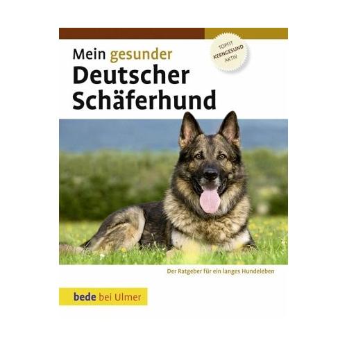 Mein gesunder Deutscher Schäferhund - Lowell Ackerman