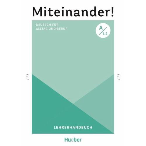 Miteinander! Deutsch für Alltag und Beruf A1.2