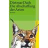Die Abschaffung der Arten - Dietmar Dath