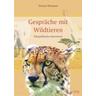 Gespräche mit Wildtieren - Verena Wymann
