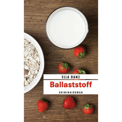 Ballaststoff / Kommissar Georg Angermüller Bd.6 – Ella Danz