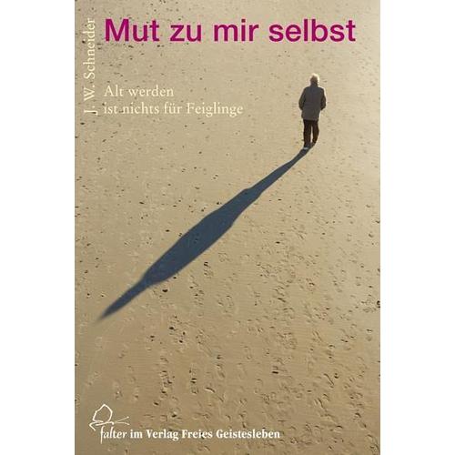 Mut zu mir selbst – Johannes W. Schneider