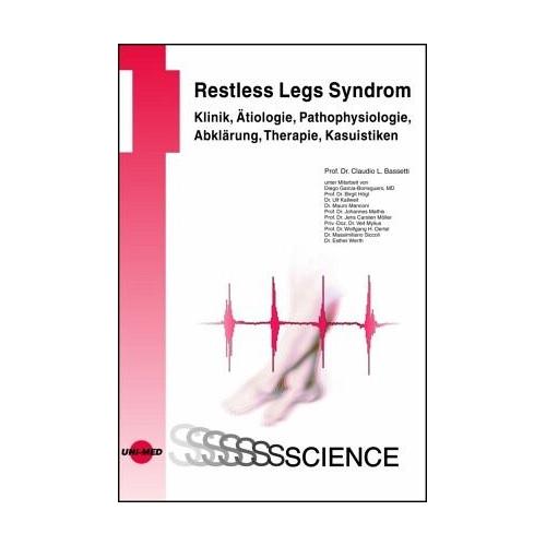 Restless Legs Syndrom – Klinik, Ätiologie, Pathophysiologie, Abklärung, Therapie, Kasuistiken – Claudio L. Bassetti