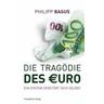 Die Tragödie des Euro - Philipp Bagus
