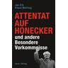 Attentat auf Honecker und andere Besondere Vorkommnisse - Jan Eik, Klaus Behling