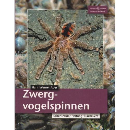 Zwergvogelspinnen - Hans-Werner Auer