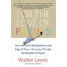 For the Love of Physics - Walter Lewin