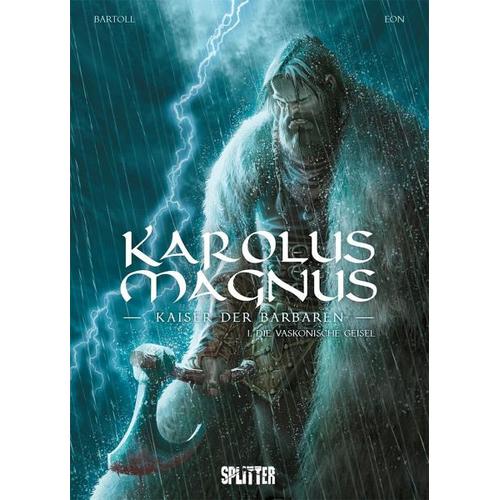 Karolus Magnus – Kaiser der Barbaren. Band 1 – Jean-Claude Bartoll