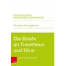 Die Briefe an Timotheus und Titus - Michaela Veit-Engelmann