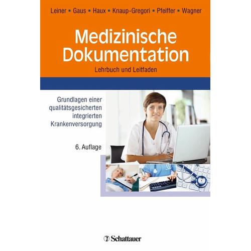 Medizinische Dokumentation - Florian Leiner, Wilhelm Gaus, Reinhold Haux, Petra Knaup-Gregori, Karl-Peter Pfeiffer