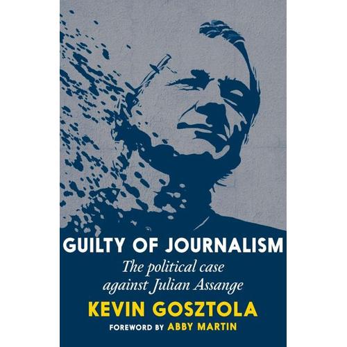 Guilty of Journalism – Kevin Gosztola