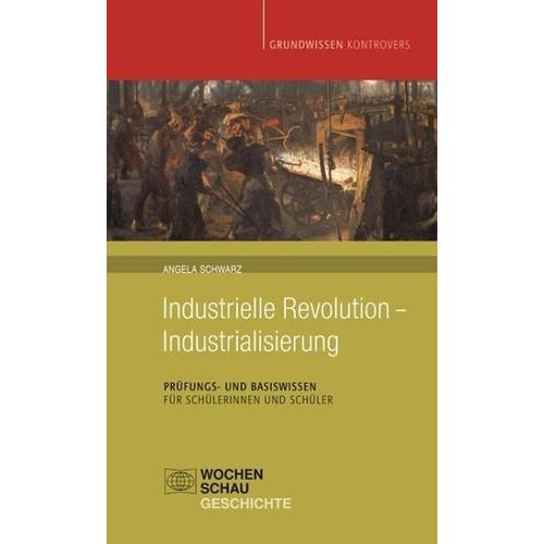 Industrielle Revolution - Industrialisierung - Angela Schwarz